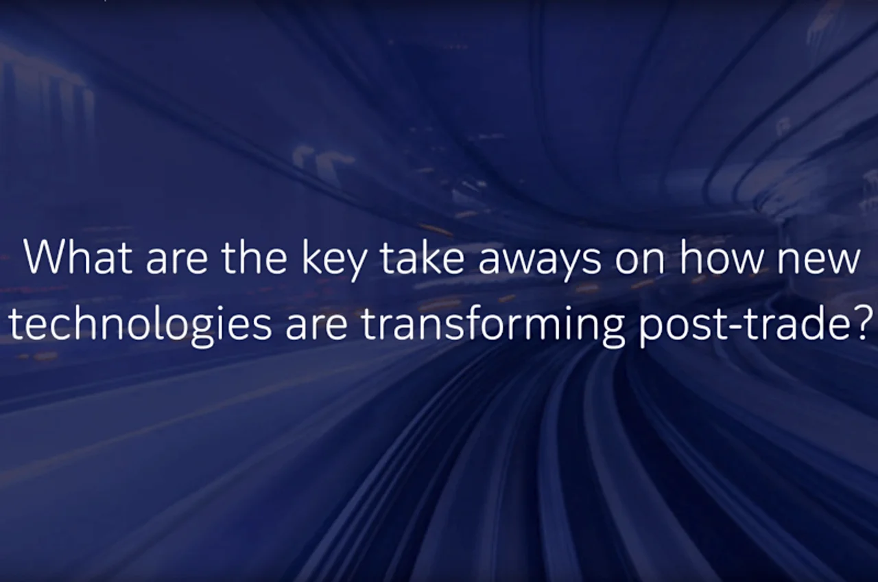 What are key take aways on how new technologies are transforming post-trade?
